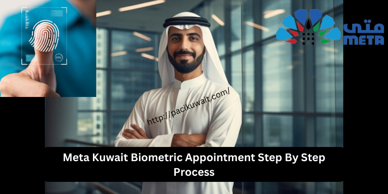 Meta Kuwait Biometric Appointment Step By Step Process